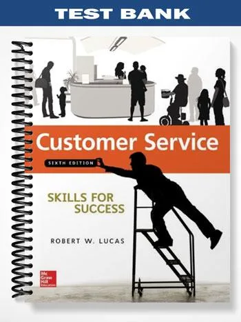 Test_Bank_for_Customer_Service_Skills_for_Success_6th_Edition_by_Lucas Test_Bank_for_Customer_Service_Skills_for_Success_6th_Edition_by_Lucas