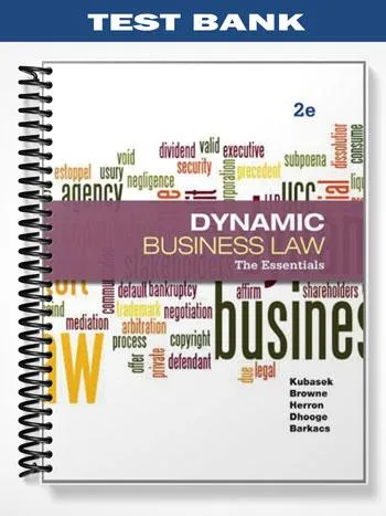Test_Bank_for_Dynamic_Business_Law_The_Essentials_2nd_Edition_by_Kubasek Test_Bank_for_Dynamic_Business_Law_The_Essentials_2nd_Edition_by_Kubasek