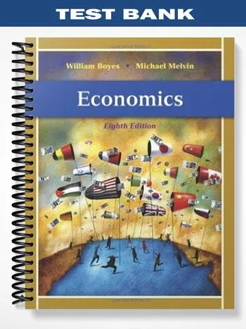 Test_Bank_for_Economics_8th_Edition_by_Boyes Test_Bank_for_Economics_8th_Edition_by_Boyes