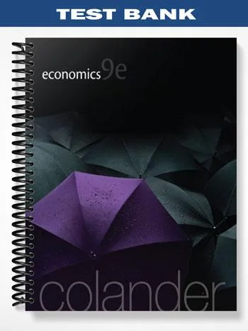 Test_Bank_for_Economics_9th_Edition_by_Colander Test_Bank_for_Economics_9th_Edition_by_Colander