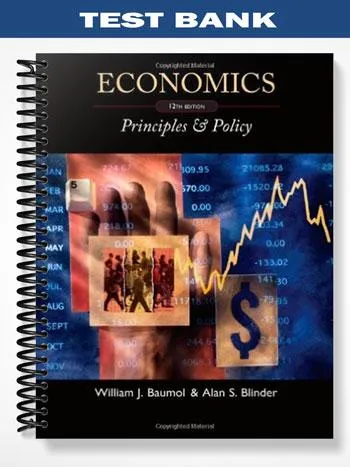 Test_Bank_for_Economics_Principles_and_Policy_12th_Edition_by_Baumol Test_Bank_for_Economics_Principles_and_Policy_12th_Edition_by_Baumol