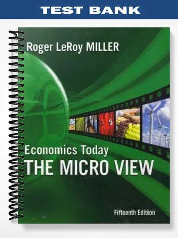 Test_Bank_for_Economics_Today_The_Micro_View_15th_Edition_by_Miller Test_Bank_for_Economics_Today_The_Micro_View_15th_Edition_by_Miller