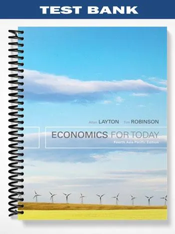 Test_Bank_for_Economics_for_Today_4th_Asia_Pacific_edition_4th_Edition_by_Layton Test_Bank_for_Economics_for_Today_4th_Asia_Pacific_edition_4th_Edition_by_Layton