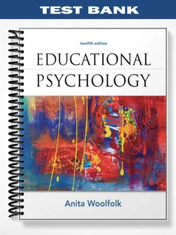 Test_Bank_for_Educational_Psychology_12th_Edition_by_Woolfolk Test_Bank_for_Educational_Psychology_12th_Edition_by_Woolfolk