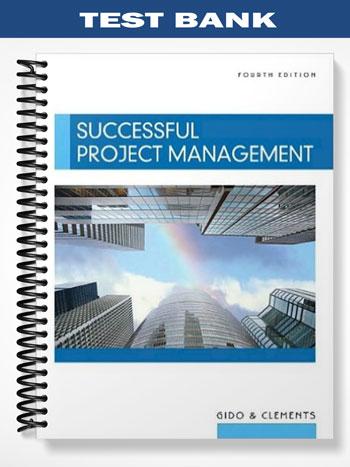 Test Bank for Effective Project Management 4th Edition by Clements