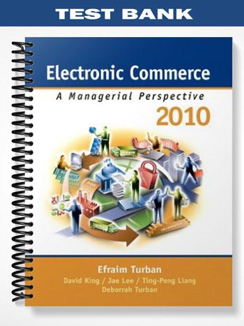 Test Bank for Electronic Commerce 2010 6th Edition by Turban