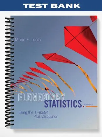 Test_Bank_for_Elementary_Statistics_Using_the_TI 83_84_4th_Edition_by_Triola Test_Bank_for_Elementary_Statistics_Using_the_TI 83_84_4th_Edition_by_Triola