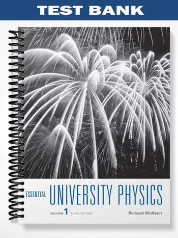 Test_Bank_for_Essential_University_Physics_3rd_Edition_by_Richard_Wolfson Test_Bank_for_Essential_University_Physics_3rd_Edition_by_Richard_Wolfson