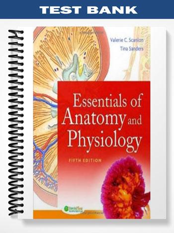 Test Bank for Essentials of Anatomy and Physiology 5th Edition by Scanlon