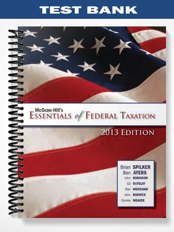 Test Bank for Essentials of Federal Taxation 1st Edition by Spilker