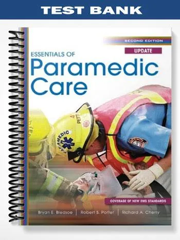 Test_Bank_for_Essentials_of_Paramedic_Care_Update_2nd_Edition_by_Bledsoe Test_Bank_for_Essentials_of_Paramedic_Care_Update_2nd_Edition_by_Bledsoe