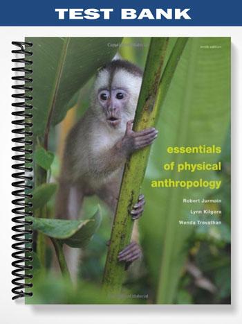 Test Bank for Essentials of Physical Anthropology 9th Edition by Jurmain