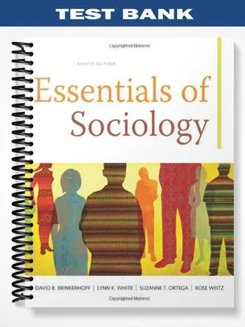 Test_Bank_for_Essentials_of_Sociology_8th_Edition_by_Brinkerhoff Test_Bank_for_Essentials_of_Sociology_8th_Edition_by_Brinkerhoff