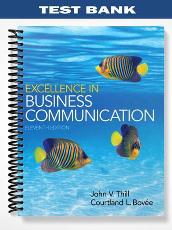 Test Bank for Excellence in Business Communication 11th Edition by Thill