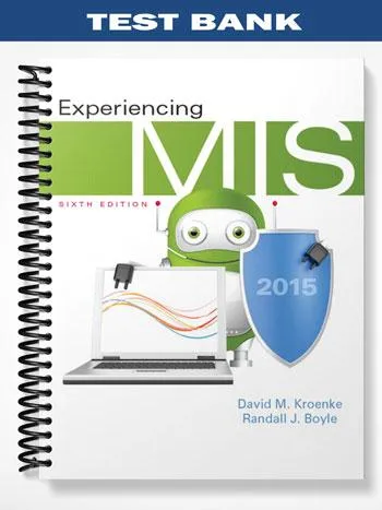 Test_Bank_for_Experiencing_MIS_6th_Edition_by_Kroenke Test_Bank_for_Experiencing_MIS_6th_Edition_by_Kroenke