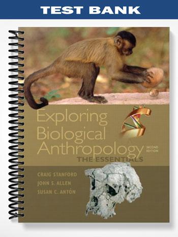Test Bank for Exploring Biological Anthropology The Essentials 2nd Edition by Stanford