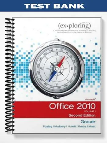 Test_Bank_for_Exploring_Microsoft_Office_2010_Volume_1_2nd_Edition_by_Grauer Test_Bank_for_Exploring_Microsoft_Office_2010_Volume_1_2nd_Edition_by_Grauer