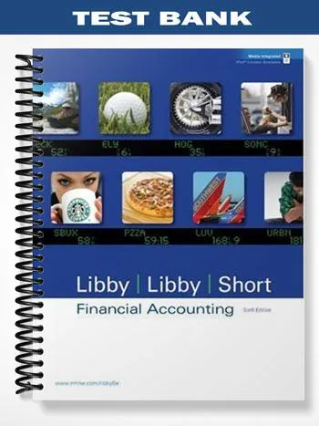 Test_Bank_for_Financial_Accounting_6th_Edition_by_Libby Test_Bank_for_Financial_Accounting_6th_Edition_by_Libby