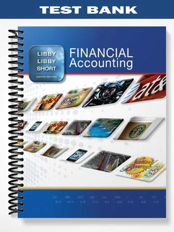 Test_Bank_for_Financial_Accounting_8th_Edition_by_Libby Test_Bank_for_Financial_Accounting_8th_Edition_by_Libby