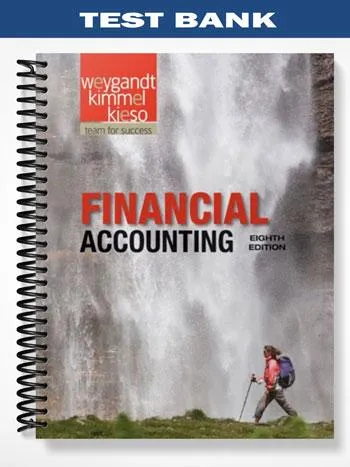 Test_Bank_for_Financial_Accounting_8th_Edition_by_Weygandt Test_Bank_for_Financial_Accounting_8th_Edition_by_Weygandt