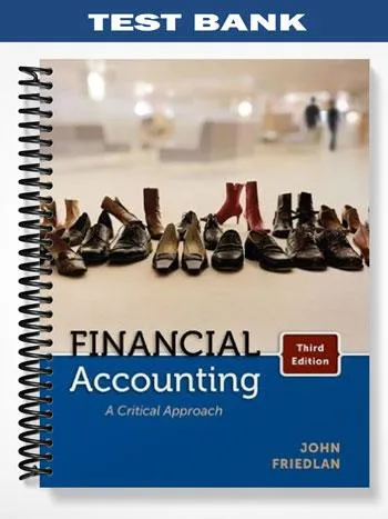 Test_Bank_for_Financial_Accounting_A_Critical_Approach_CANADIAN_EDITION_3rd_Edition_by_John_Friedlan Test_Bank_for_Financial_Accounting_A_Critical_Approach_CANADIAN_EDITION_3rd_Edition_by_John_Friedlan