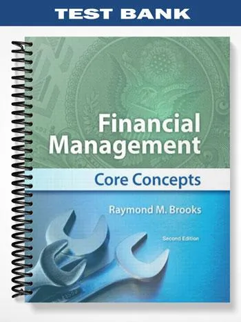 Test_Bank_for_Financial_Management_Core_Concepts_2nd_Edition_by_Brooks Test_Bank_for_Financial_Management_Core_Concepts_2nd_Edition_by_Brooks