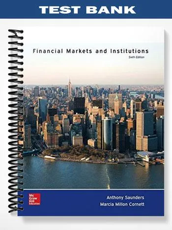 Test_Bank_for_Financial_Markets_and_Institutions_6th_Edition_by_Saunders Test_Bank_for_Financial_Markets_and_Institutions_6th_Edition_by_Saunders