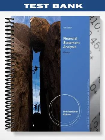 Test_Bank_for_Financial_Statement_Analysis_International_Edition_13th_Edition_by_Gibson Test_Bank_for_Financial_Statement_Analysis_International_Edition_13th_Edition_by_Gibson