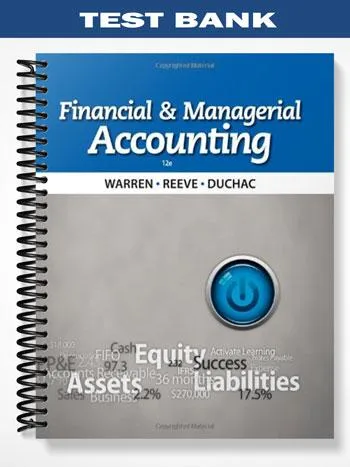 Test_Bank_for_Financial__Managerial_Accounting_12th_Edition_by_Warren Test_Bank_for_Financial__Managerial_Accounting_12th_Edition_by_Warren
