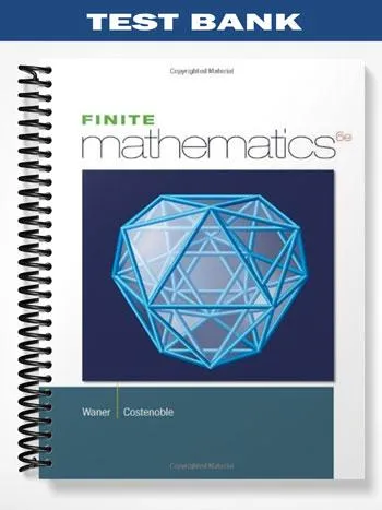 Test_Bank_for_Finite_Mathematics_6th_Edition_by_Waner Test_Bank_for_Finite_Mathematics_6th_Edition_by_Waner