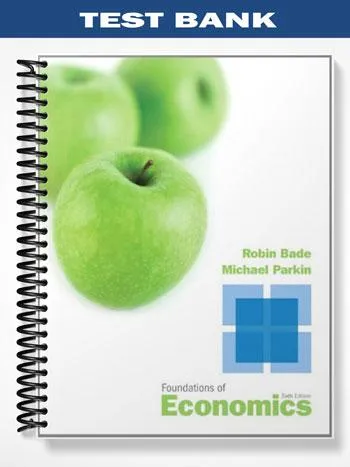 Test_Bank_for_Foundations_of_Economics_6th_Edition_by_Bade