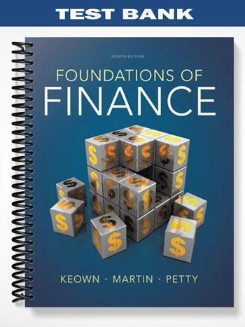 Test Bank for Foundations of Finance 8th Edition by Keown