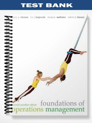 Test Bank for Foundations of Operations Management Second Canadian Edition 2nd Edition by Ritzman