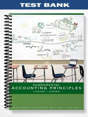 Test_Bank_for_Fundamental_Accounting_Principles_Canadian_14th_Edition_by_Larson Test_Bank_for_Fundamental_Accounting_Principles_Canadian_14th_Edition_by_Larson
