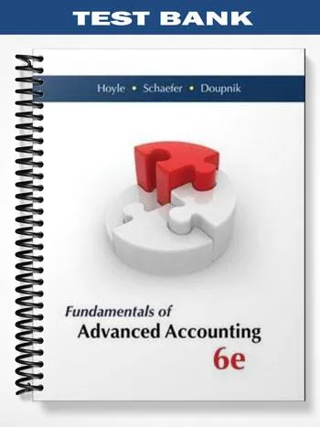 Test_Bank_for_Fundamentals_of_Advanced_Accounting_6th_Edition_by_Hoyle Test_Bank_for_Fundamentals_of_Advanced_Accounting_6th_Edition_by_Hoyle