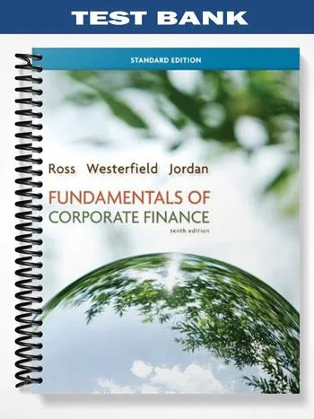 Test_Bank_for_Fundamentals_of_Corporate_Finance_10th_Edition_by_Ross Test_Bank_for_Fundamentals_of_Corporate_Finance_10th_Edition_by_Ross