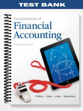 Test Bank for Fundamentals of Financial Accounting Canadian 3rd Edition by Phillips