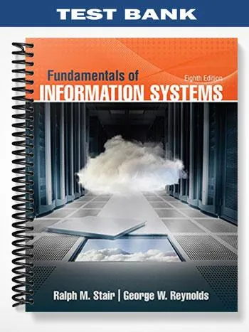 Test_Bank_for_Fundamentals_of_Information_Systems_8th_Edition_by_Stair Test_Bank_for_Fundamentals_of_Information_Systems_8th_Edition_by_Stair