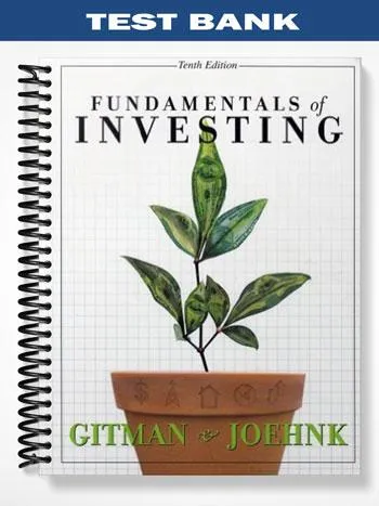 Test_Bank_for_Fundamentals_of_Investing_10th_Edition_by_Gitman Test_Bank_for_Fundamentals_of_Investing_10th_Edition_by_Gitman
