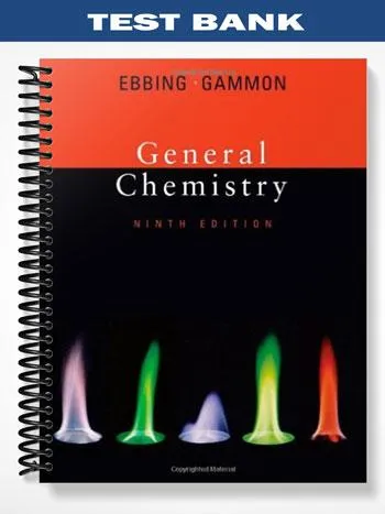 Test_Bank_for_General_Chemistry_Enhanced_Edition_with_OWL_9th_Edition_by_Ebbing Test_Bank_for_General_Chemistry_Enhanced_Edition_with_OWL_9th_Edition_by_Ebbing