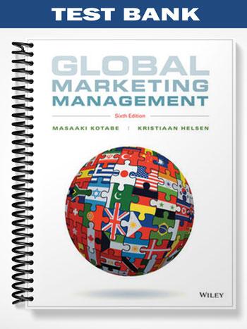 Test Bank for Global Marketing Management 6th Edition by Kotabe