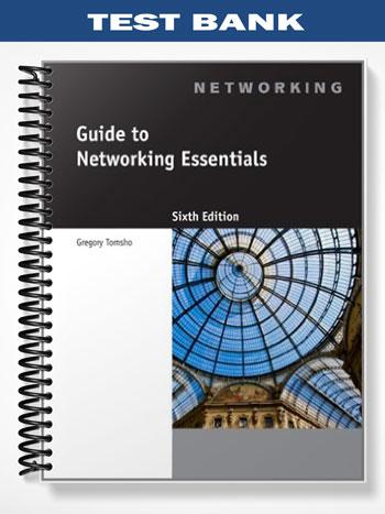 Test Bank for Guide to Networking Essentials 6th Edition by Greg Tomsho