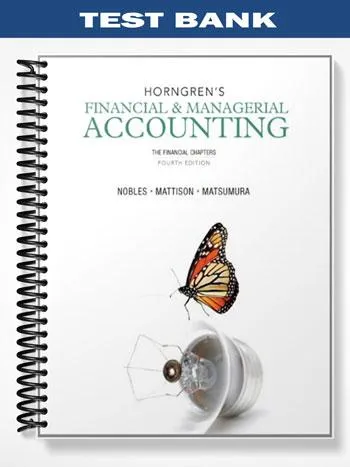 Test_Bank_for_Horngrens_Financial__Managerial_Accounting_The_Financial_Chapters_4th_Edition_by_Nobles