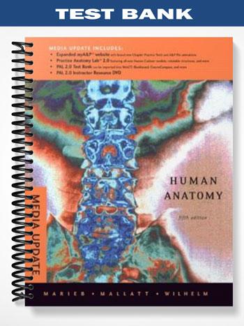 Test Bank for Human Anatomy Media Update 5th Edition by Marieb