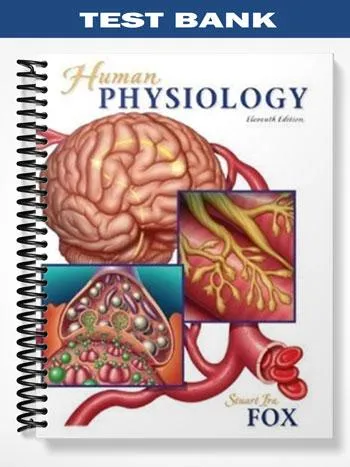 Test_Bank_for_Human_Physiology_11th_Edition_by_Fox Test_Bank_for_Human_Physiology_11th_Edition_by_Fox