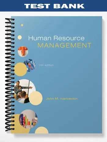 Test_Bank_for_Human_Resource_Management_11th_Edition_by_Ivancevich Test_Bank_for_Human_Resource_Management_11th_Edition_by_Ivancevich