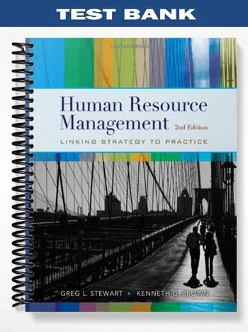Test_Bank_for_Human_Resource_Management_2nd_Edition_by_Stewart Test_Bank_for_Human_Resource_Management_2nd_Edition_by_Stewart