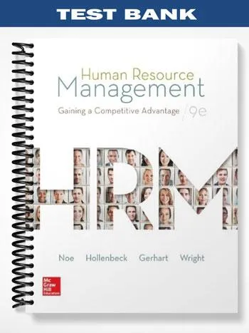 Test_Bank_for_Human_Resource_Management_Gaining_A_Competitive_Advantage_9th_Edition_by_Noe Test_Bank_for_Human_Resource_Management_Gaining_A_Competitive_Advantage_9th_Edition_by_Noe