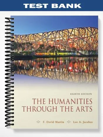 Test_Bank_for_Humanities_through_the_Arts_8th_Edition_by_Martin