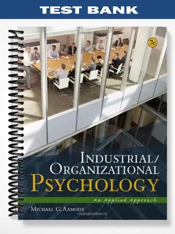 Test_Bank_for_Industrial_Organizational_Psychology_An_Applied_Approach_7th_Edition_by_Aamodt
